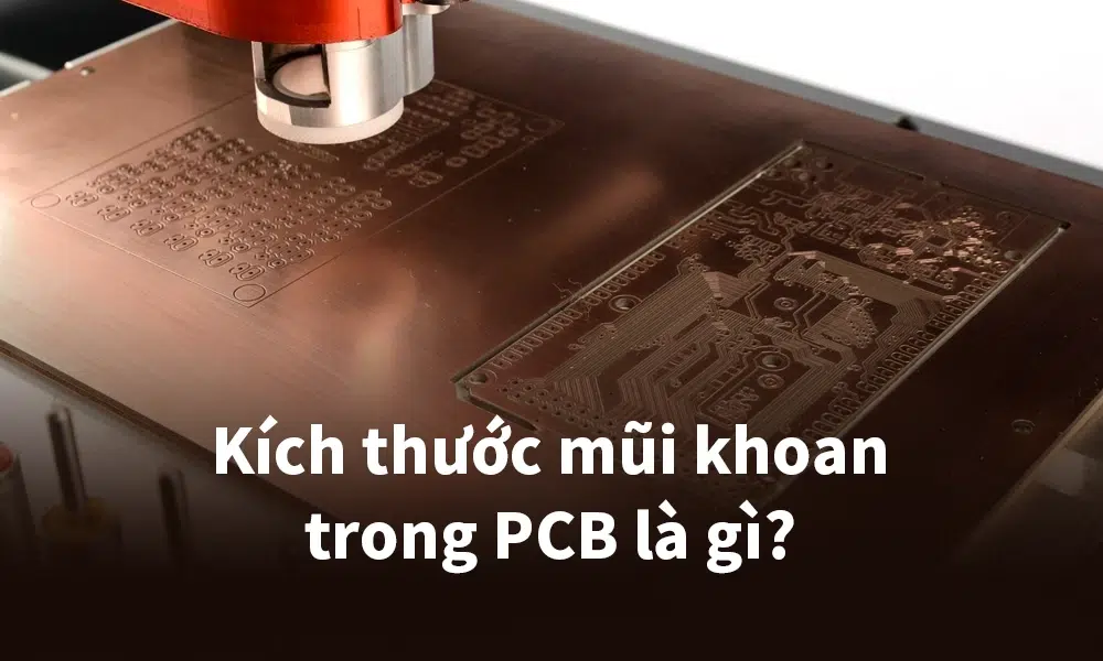 Kích thước mũi khoan trong PCB là gì