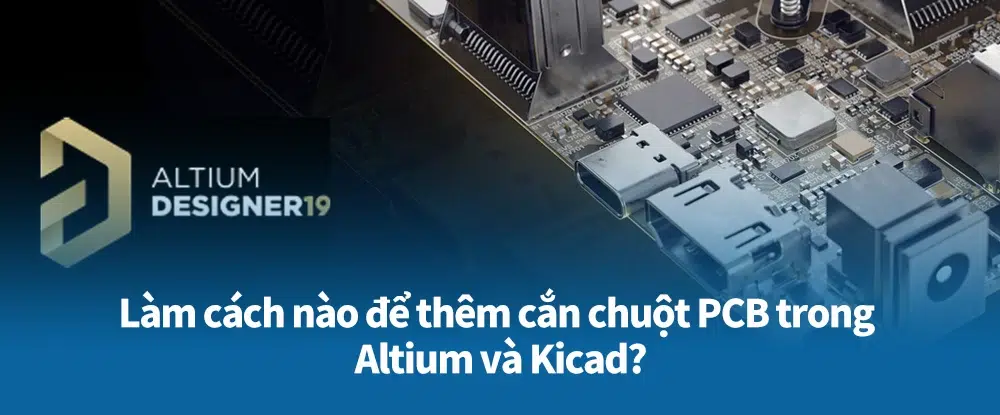 Làm cách nào để thêm cắn chuột PCB trong Altium và Kicad