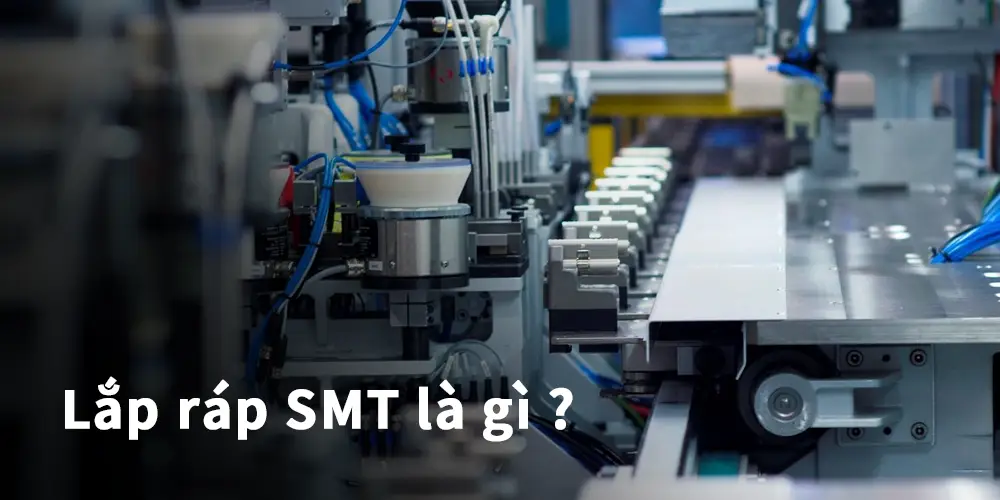 Lắp ráp SMT là gì