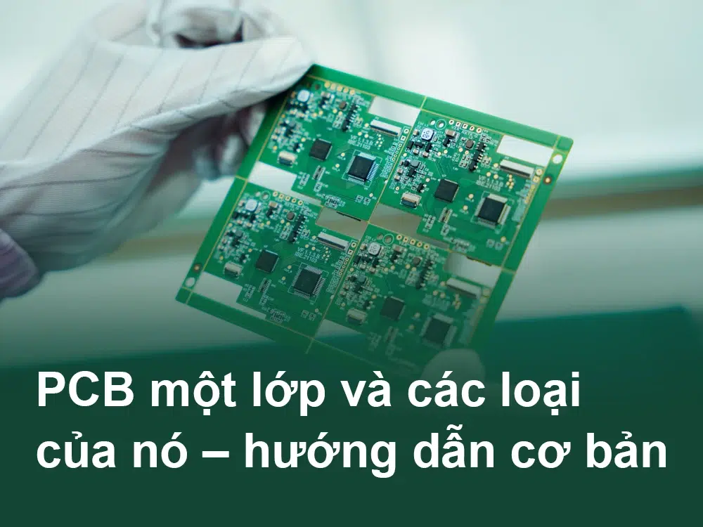 PCB một lớp và các loại của nó – hướng dẫn cơ bản