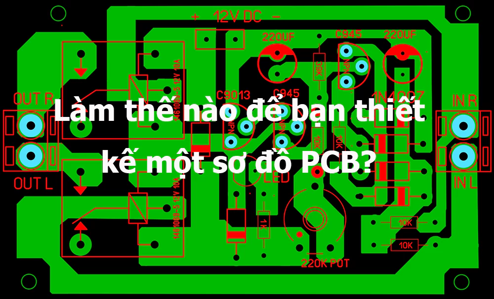 Làm thế nào để bạn thiết kế một sơ đồ PCB?