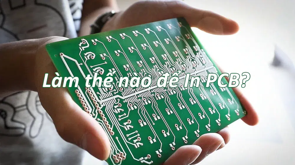 Làm thế nào để In PCB?