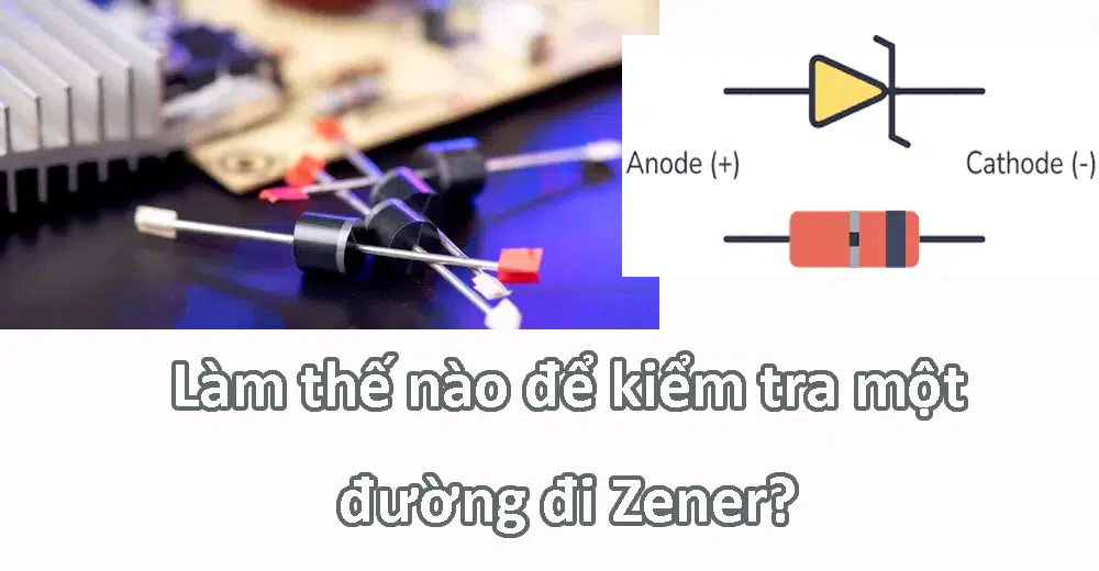 Làm thế nào để kiểm tra một đường đi Zener