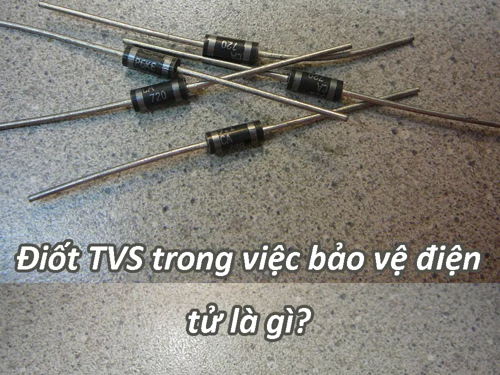 Điốt TVS trong việc bảo vệ điện tử là gì?